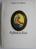 O Fiica a Evei - Honore de Balzac, carte beletristica, stare buna