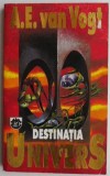 Destinatia Univers - A. E. van Vogt