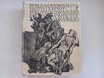 OVIDIU [PUBLIUS OVIDIUS NASO] - TRISTELE. PONTICELE. Tiraj mic, 3750 exemplare foto