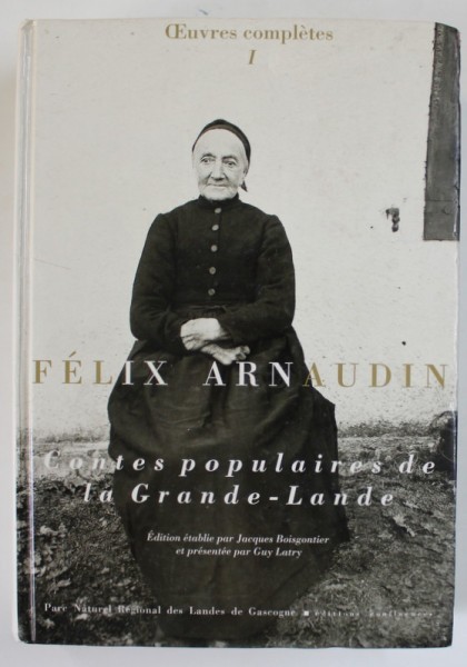 FELIX ARNAUDIN , CONTES POPULAIRES DE LA GRANDE - LANDE , 1994