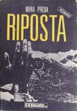 Riposta - Mira Preda, Editura Eminescu, 1989, Roman, 433 pagini