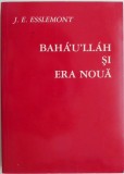 Baha&#039;u&#039;llah si Era Noua &ndash; J. E. Esslemont - Carte Religioasa Crestinism