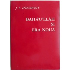 Baha&#039;u&#039;llah si Era Noua &ndash; J. E. Esslemont