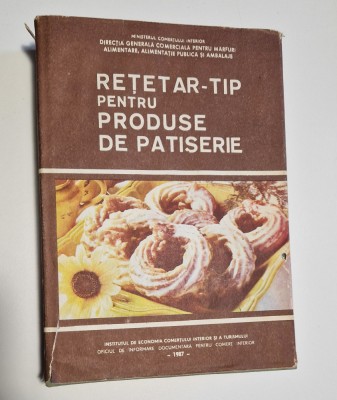 RETETAR TIP PENTRU PRODUSE DE PATISERIE -1987 foto