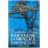 Constantin Noica - Introducere la miracolul eminescian - 101645