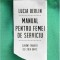 Manual Pentru Femei De Serviciu, Lucia Berlin - Editura Art