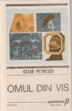 CEZAR PETRESCU - OMUL DIN VIS ( NUVELE SI POVESTIRI )