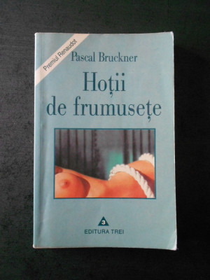PASCAL BRUCKNER - HOTII DE FRUMUSETE foto