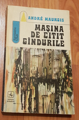 Masina de citit gandurile de Andre Maurois, SF, Colectia Fantastic Club foto