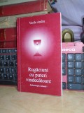 VASILE ANDRU - RUGACIUNI CU PUTERI VINDECATOARE , 2001 , EX. SEMNAT DE AUTOR #