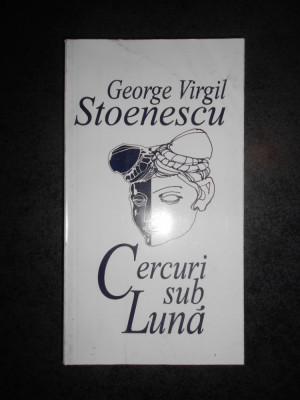 George Virgil Stoenescu - Cercuri sub luna foto