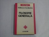 FILOSOFIE GENERALA - MIRCEA FLORIAN