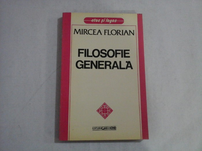 FILOSOFIE GENERALA - MIRCEA FLORIAN