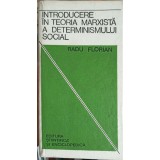 INTRODUCERE IN TEORIA MARXISTA A DETERMINISMULUI SOCIAL-RADU FLORIAN-249421