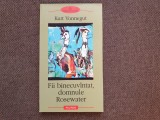 Fii Binecuvantat, Domnule Rosewater Editura Polirom Biblioteca Romane 2003 Beletristica