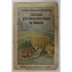 CALAUZA EXCURSIONISTULUI IN PADURE de A. POPOVICI - BAZNOSANU , M.A. IONESCU , 1937