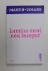 LUMINA UNUI NOU INCEPUT de AGNES MARTIN - LUGAND , 2018