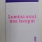 LUMINA UNUI NOU INCEPUT de AGNES MARTIN - LUGAND , 2018