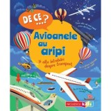 DE CE&hellip;? Avioanele au aripi si alte intrebari despre transport - Christopher Maynard