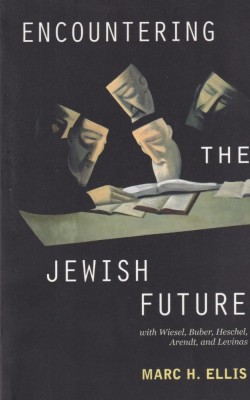 Marc H. Ellis - Encountering the Jewish Future foto