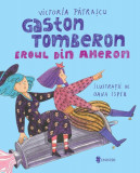 Gaston Tomberon Eroul din Aheron - Hardcover - Victoria Pătraşcu - Univers