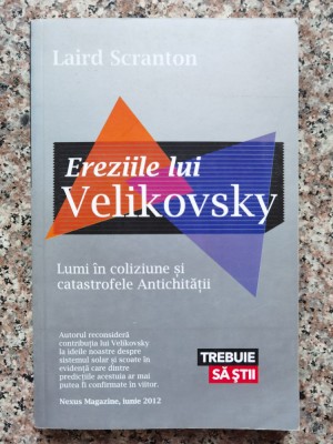 Ereziile Lui Velikovsky. Lumi In Coliziune Si Catastrofele An - Laird Scranton ,554189 foto