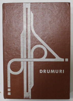 DRUMURI , CALCUL SI PROIECTARE , de STELIAN DOROBANTU , 1980 foto