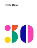River Cafe 30 | Ruth Rogers, Sian Wyn Owen