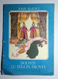 Doi feți cu stea &icirc;n frunte &ndash; Aut. Ioan Slavici, Ilustr. Roni No&euml;l, Ed. Ion Creangă, 1976
