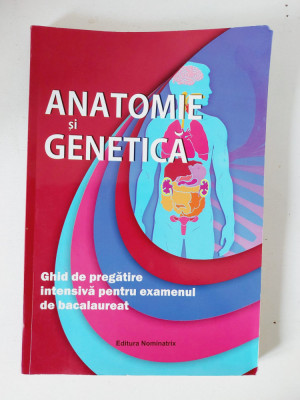 Anatomie și Genetică. Ghid de de pregătire intensivă pt examenul de bacalaureat foto