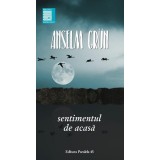 Sentimentul de acasă - Paperback brosat - Anselm Gr&uuml;n - Paralela 45
