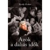 Azok a dali&aacute;s idők - Kir&aacute;ly Zolt&aacute;n