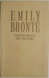 La rascruce de vanturi roman clasic Emily Bronte supracoperta stare buna carte beletristica