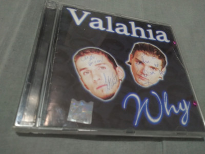 CD VALAHIA -WHY RARITATE!!!! AUTOGRAFE MEMBRIII FORMATIEI foto