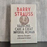Barry Strauss &ndash; Războiul care a creat Imperiul Roman. Antonius, Cleopatra și Octavian la Actium