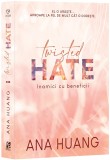 Twisted Hate. Inamici cu beneficii - Ana Huang - Editura Epica