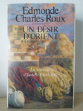 Edmonde Charles-Roux - Un Desir D&#039;Orient