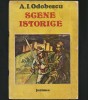 Scene Istorice A.I. Odobescu - Editura Junimea 1989 - Carte Veche Colecție