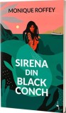 Sirena din Black Conch - Paperback brosat - Monique Roffey - Alice Books