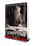 Amintiri. Volumul 1: 1872-1910 - Alexandru Tzigara- Samurcas