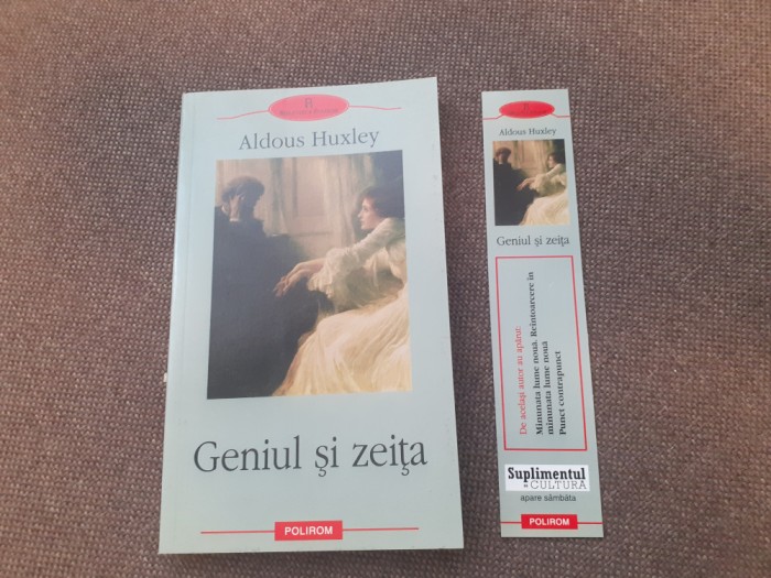 Aldous Huxley GENIUL SI ZEITA Ed. Polirom 2009