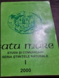 Satu Mare - Studii si Comunicari. Seria Stiinte Naturale Vol I