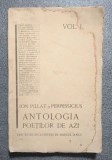 Ion Pillat; Perpessicius - Antologia poe&Aring;&pound;ilor de azi vol. 1 (il: Marcel Iancu)