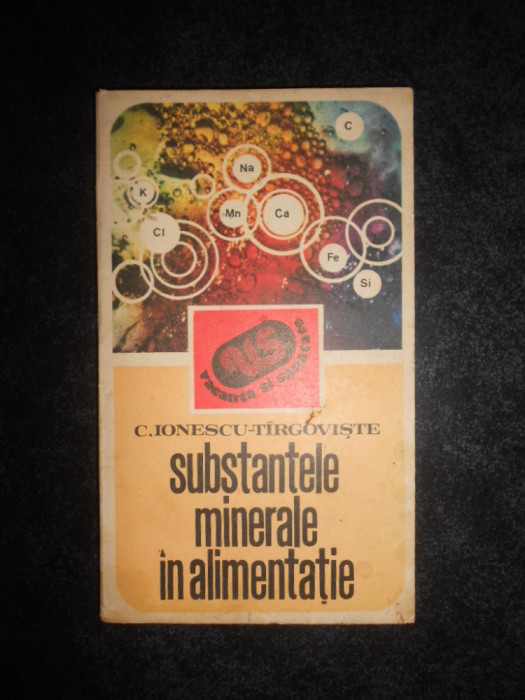 Constantin Ionescu Targoviste - Substantele minerale in alimentatie
