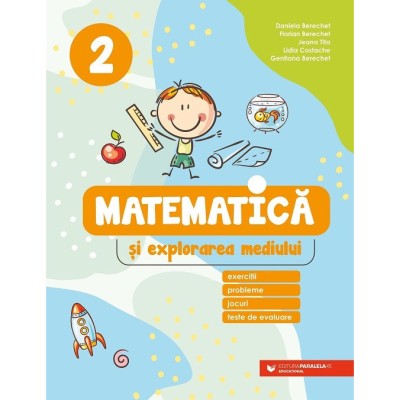 Matematica si explorarea mediului - Clasa a II-a Exercitii, probleme, jocuri, teste de evaluare, 2023-2024, Paralela 45 foto