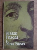 Blaise Pascal de Nina Facon, editura ELU, 1969, 268 pagini - biografie