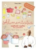 Cumpara ieftin Alimentatia explicata copiilor (dar si parintilor!)/Thierry Marx