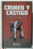 CRIMEN Y CASTIGO de FIODOR DOSTOYEVSKI , TEXT IN LIMBA SPANIOLA , 2022