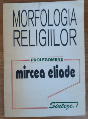 Morfologia religiilor și Contribuții la filosofia renașterii, Mircea Eliade foto