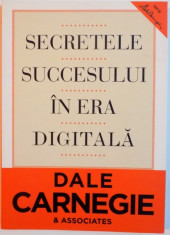 SECRETELE SUCCESULUI IN ERA DIGITALA de DALE CARNEGIE &amp;amp; ASSOCIATES, 2013 foto